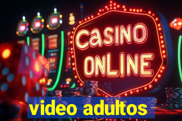 video adultos